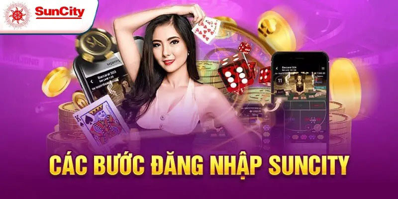 Đăng nhập Suncity 3 Các bước đăng nhập Suncity