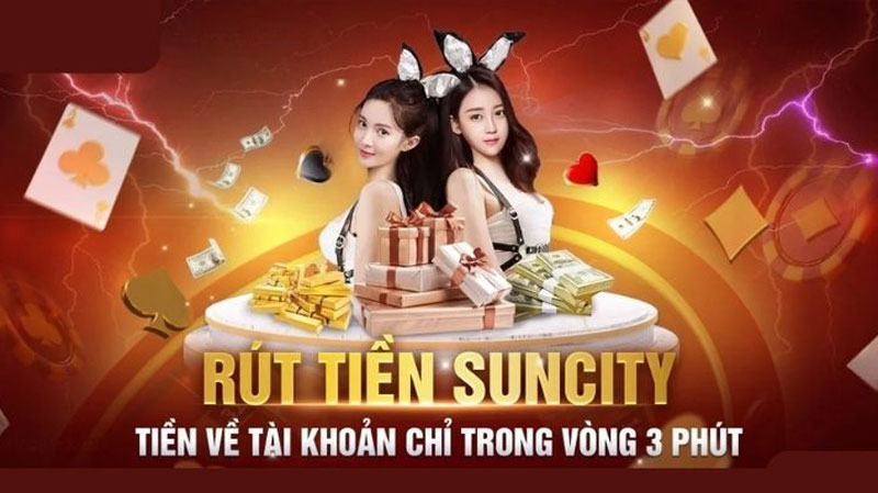 Rút tiền Suncity 2 Rút tiền Suncity chỉ với 3 phút