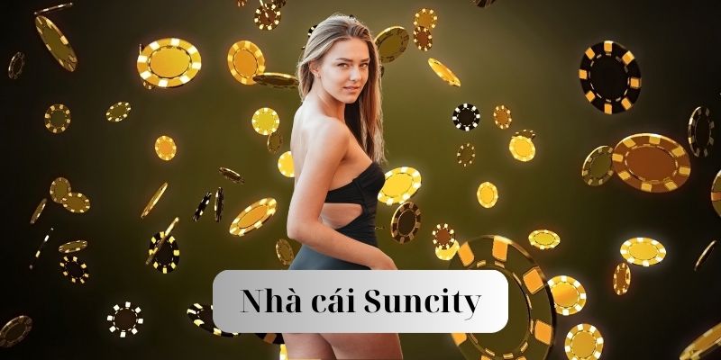 Suncity Casino - Đa Dạng Trò Chơi Cá Cược Hấp Dẫn 5 Đôi nét về nhà cái suncity mà người chơi nên biết