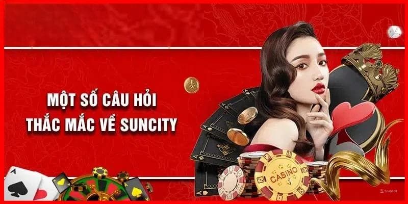 Suncity - Link Vào Nhà Cái Suncity88 Đăng Ký Tặng Code 88K 21 Một số câu hỏi thường gặp