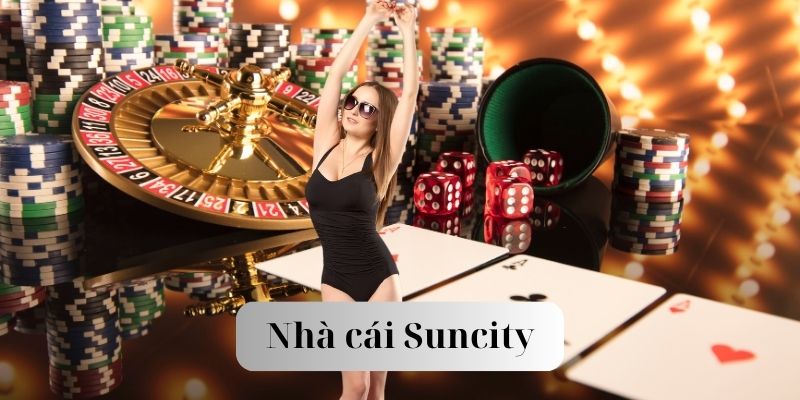 Suncity Casino hấp dẫn bet thủ